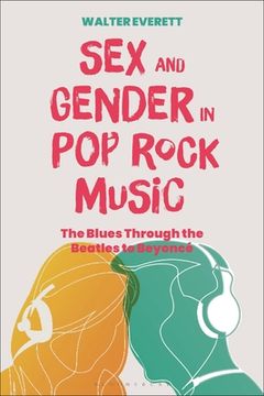 portada Sex and Gender in Pop/Rock Music: The Blues Through the Beatles to Beyoncé (in English)