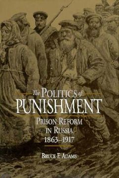 portada politics of punishment: prison reform in russia, 1863-1917 (in English)
