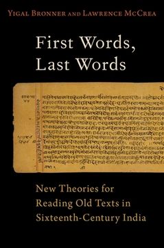 portada First Words, Last Words: New Theories for Reading old Texts in Sixteenth-Century India (Aar Religion in Translation) 