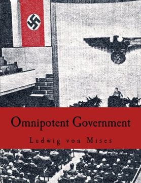 portada Omnipotent Government: The Rise of the Total State and Total war (en Inglés)