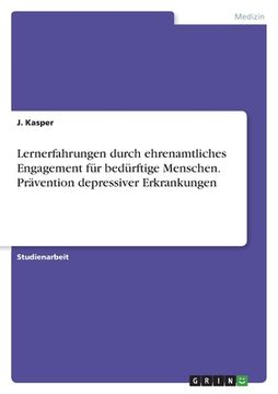 portada Lernerfahrungen durch ehrenamtliches Engagement für bedürftige Menschen. Prävention depressiver Erkrankungen (in German)