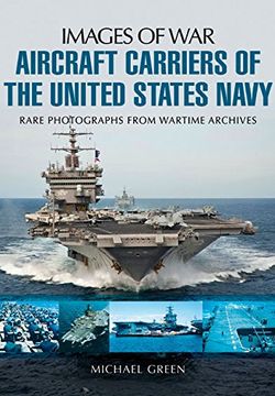 portada Aircraft Carriers of the United States Navy: Rare Photographs from Wartime Archives (Images of War)