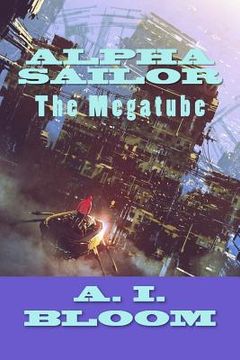 portada Alpha Sailor: The Mega-tube (en Inglés)