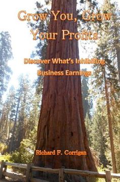 portada Grow You, Grow Your Profits: Discover What's Inhibiting Business Earnings (in English)