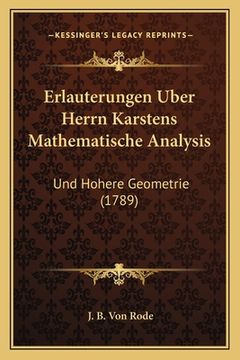 portada Erlauterungen Uber Herrn Karstens Mathematische Analysis: Und Hohere Geometrie (1789) (in German)
