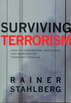 portada surviving terrorism: how to understand, anticipate, and responed to terrorists attacks (en Inglés)