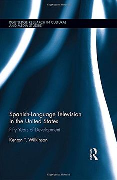portada Spanish-Language Television in the United States: Fifty Years of Development (Routledge Research in Cultural and Media Studies)