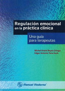 portada Reyes-Regulacion Emocional en la Practica Clinica-Una Guia Para Terapeutas-Manul Modero (in Spanish)
