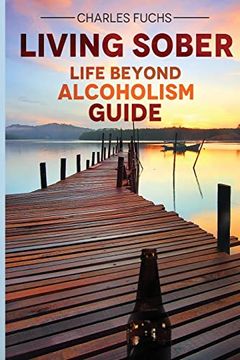portada Living Sober: Life Beyond Alcoholism Guide (Alcholic Cure) (Volume 2) (en Inglés)