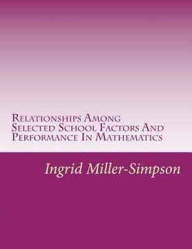 portada Relationships Among Selected School Factors And Performance In Mathematics (en Inglés)