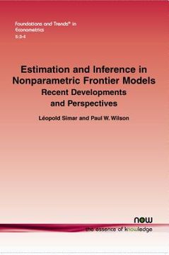 portada Estimation and Inference in Nonparametric Frontier Models: Recent Developments and Perspectives (en Inglés)