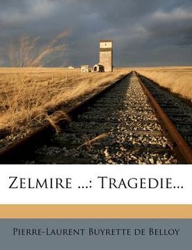 portada Zelmire ...: Tragedie... (en Francés)