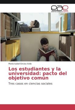 portada Los estudiantes y la universidad: pacto del objetivo común: Tres casos en ciencias sociales (Spanish Edition)
