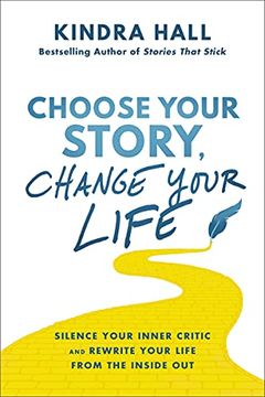 portada Choose Your Story, Change Your Life: Silence Your Inner Critic and Rewrite Your Life From the Inside out (in English)