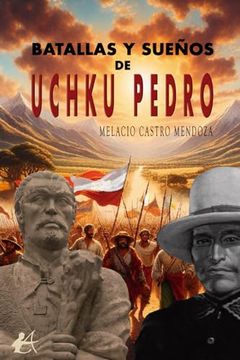 portada Batallas y Sueños de Uchku Pedro