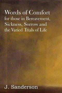 portada words of comfort for those in bereavement, sickness, sorrow and the varied trials of life (en Inglés)
