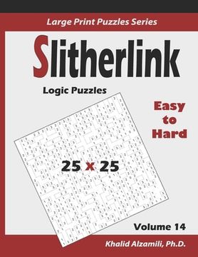 portada Slitherlink Logic Puzzles: 100 Easy to Hard (25x25): : Keep Your Brain Young