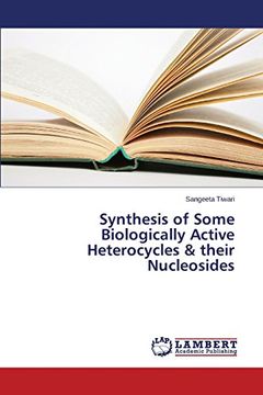 portada Synthesis of Some Biologically Active Heterocycles & their Nucleosides