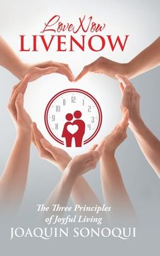 portada Lovenow Livenow: The Three Principles of Joyful Living (en Inglés)