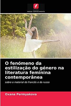 portada O Fenómeno da Estilização do Género na Literatura Feminina Contemporânea: Sobre o Material do Francês e do Russo (in Portuguese)