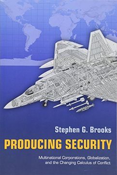 portada Producing Security: Multinational Corporations, Globalization, and the Changing Calculus of Conflict (Princeton Studies in International History and Politics) (en Inglés)