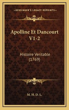 portada Apolline Et Dancourt V1-2: Histoire Veritable (1769) (en Francés)