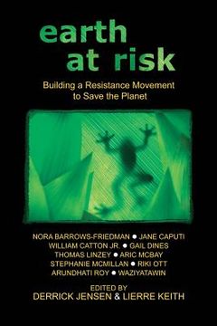 portada Earth at Risk: Building a Resistance Movement to Save the Planet (en Inglés)