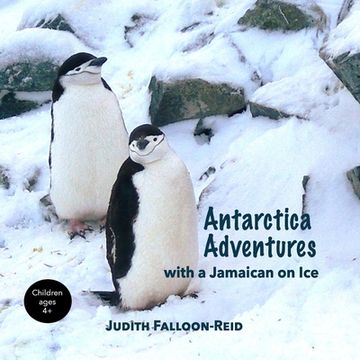 portada Antarctica Adventures with a Jamaican on Ice (en Inglés)