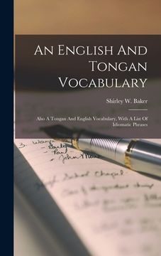 portada An English And Tongan Vocabulary: Also A Tongan And English Vocabulary, With A List Of Idiomatic Phrases