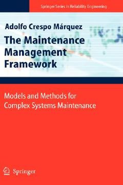 portada the maintenance management framework: models and methods for complex systems maintenance