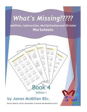 portada What's Missing Addition, Subtraction, Multiplication and Division Book 4: Grades (6 - 8)