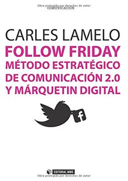 portada Follow Friday. Método Estratégico de Comunicación 2. 0 y Márquetin Digital (in Spanish)