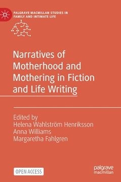 portada Narratives of Motherhood and Mothering in Fiction and Life Writing