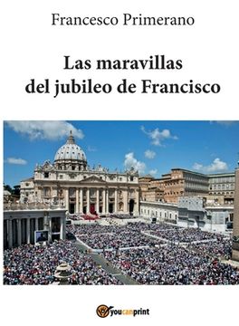 portada Las Maravillas del Jubileo de Francisco (in Spanish)