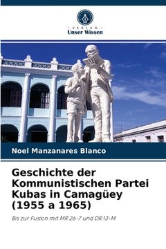 portada Geschichte der Kommunistischen Partei Kubas in Camagüey (1955 a 1965)