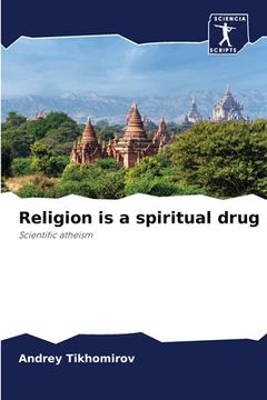 portada Religion is a spiritual drug (in English)