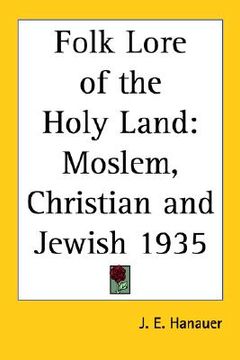 portada folk lore of the holy land: moslem, christian and jewish 1935
