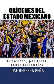 portada Orígenes del Estado Mexicano: Históricos, políticos, constitucionales.