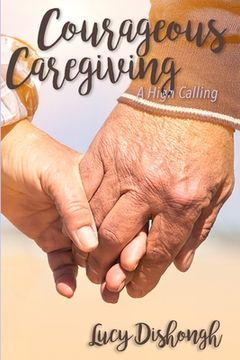 portada Courageous Caregiving: A High Calling (in English)