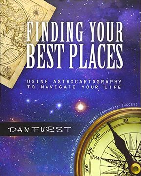 portada Finding Your Best Places: Using Astrocartography to Navigate Your Life: Volume 1 (Best Places Astrocartography) (en Inglés)