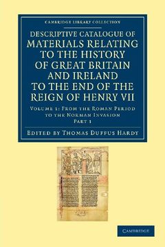 portada Descriptive Catalogue of Materials Relating to the History of Great Britain and Ireland to the end of the Reign of Henry vii 3 Volume Set: Descriptive. Part 1 (Cambridge Library Collection - Rolls) (en Inglés)