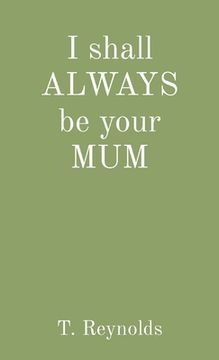 portada I shall ALWAYS be your MUM (en Inglés)