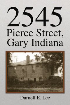 portada 2545 Pierce Street, Gary Indiana (en Inglés)