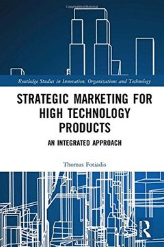 portada Strategic Marketing for High Technology Products: An Integrated Approach (Routledge Studies in Innovation, Organizations and Technology) (in English)