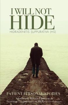 portada I WILL NOT HIDE Hidradenitis suppurativa (HS): Patient Personal Stories Volume 2 (en Inglés)