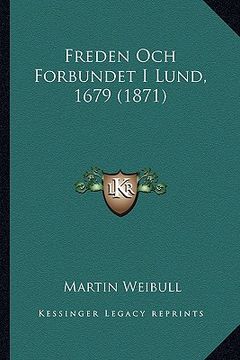 portada Freden Och Forbundet I Lund, 1679 (1871) (en Alemán)