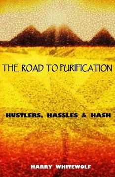 portada The Road to Purification: Hustlers, Hassles & Hash (en Inglés)