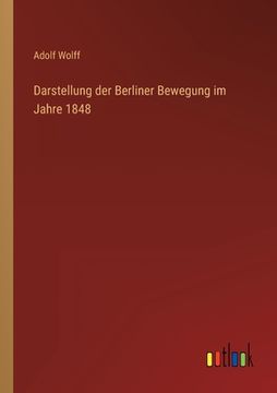 portada Darstellung der Berliner Bewegung im Jahre 1848 (en Alemán)