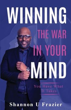portada Winning the War in Your Mind: You Have What It Takes (en Inglés)