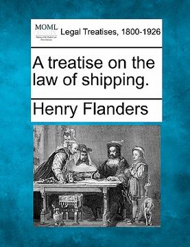 portada a treatise on the law of shipping. (en Inglés)